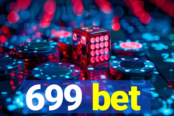 699 bet